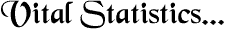 Vital Statistics: